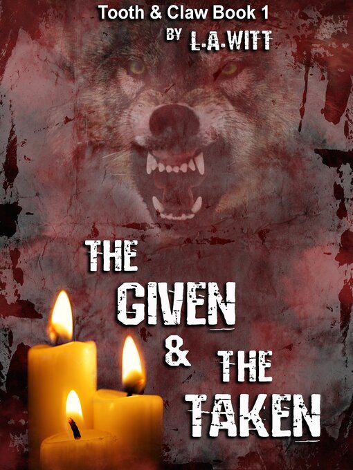 Title details for The Given & the Taken by L.A. Witt - Available